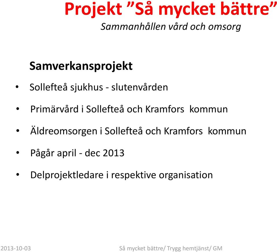 Sollefteå och Kramfors kommun Äldreomsorgen i Sollefteå och