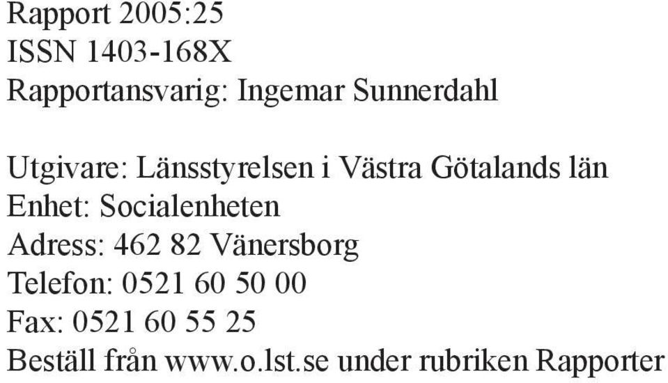 Enhet: Socialenheten Adress: 462 82 Vänersborg Telefon: 0521 60