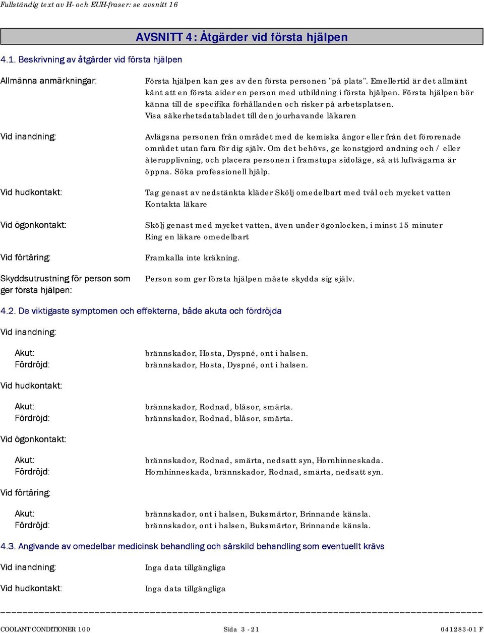 gerförstahjälpen: Första hjälpen kan ges av den första personen "på plats". Emellertid är det allmänt känt att en första aider en person med utbildning i första hjälpen.