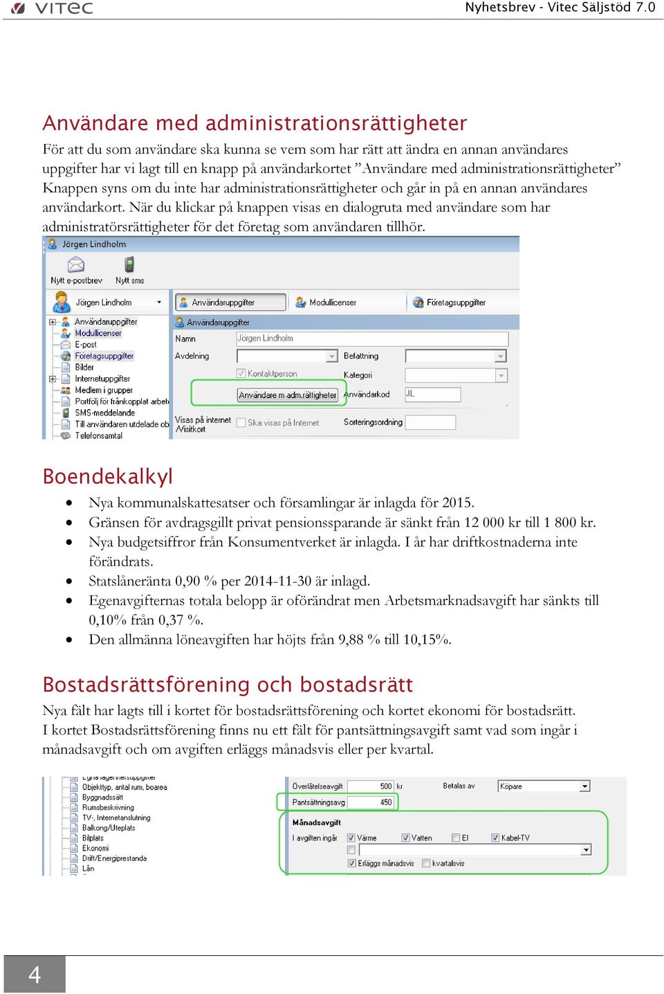 När du klickar på knappen visas en dialogruta med användare som har administratörsrättigheter för det företag som användaren tillhör.