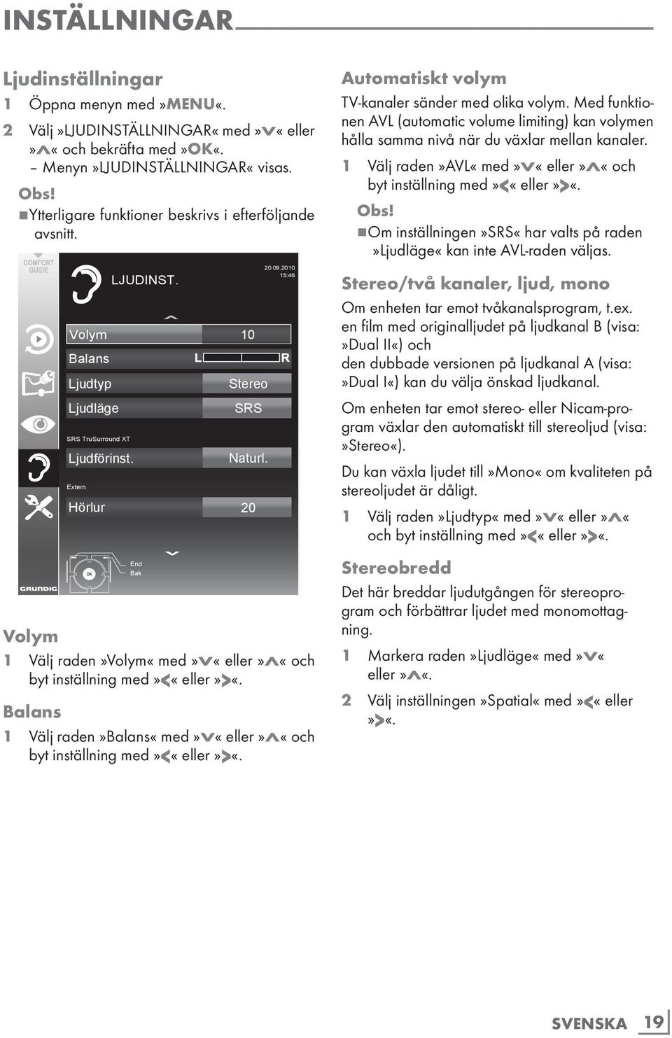 Volym 10 Balans Ljudtyp Stereo Ljudläge SRS SRS TruSurround XT Ljudförinst. Extern LJUDINST. Naturl. Hörlur 20 End Bak 20.09.