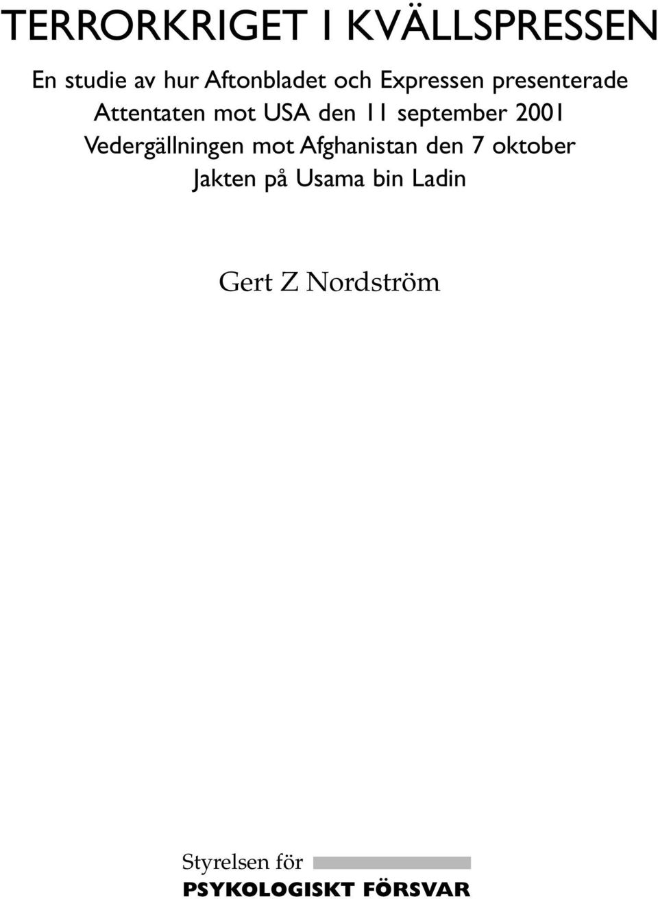 2001 Vedergällningen mot Afghanistan den 7 oktober Jakten på