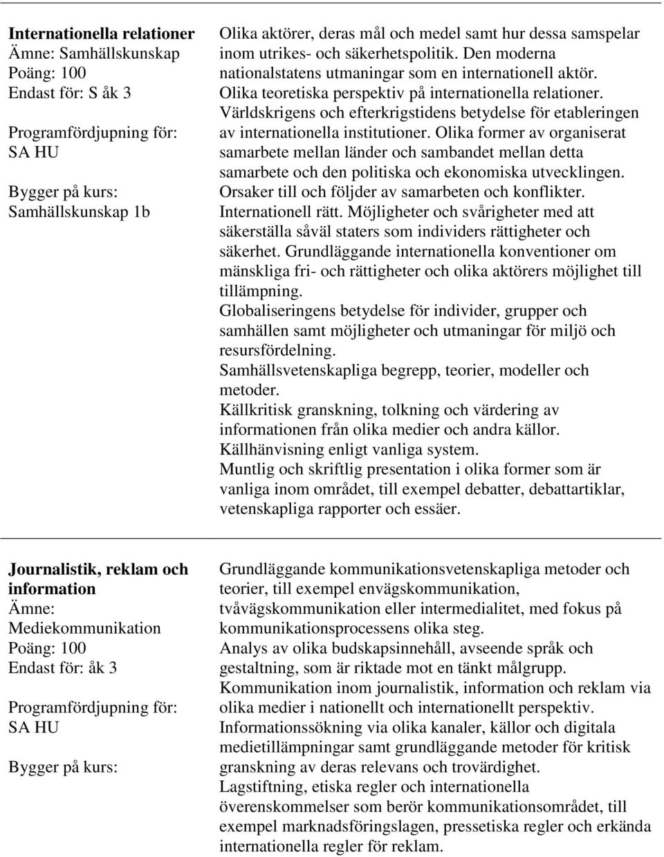 Världskrigens och efterkrigstidens betydelse för etableringen av internationella institutioner.