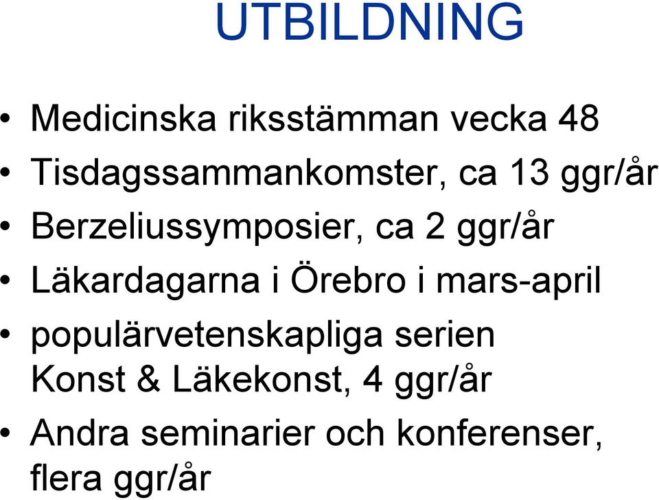 ggr/år Läkardagarna i Örebro i mars-april