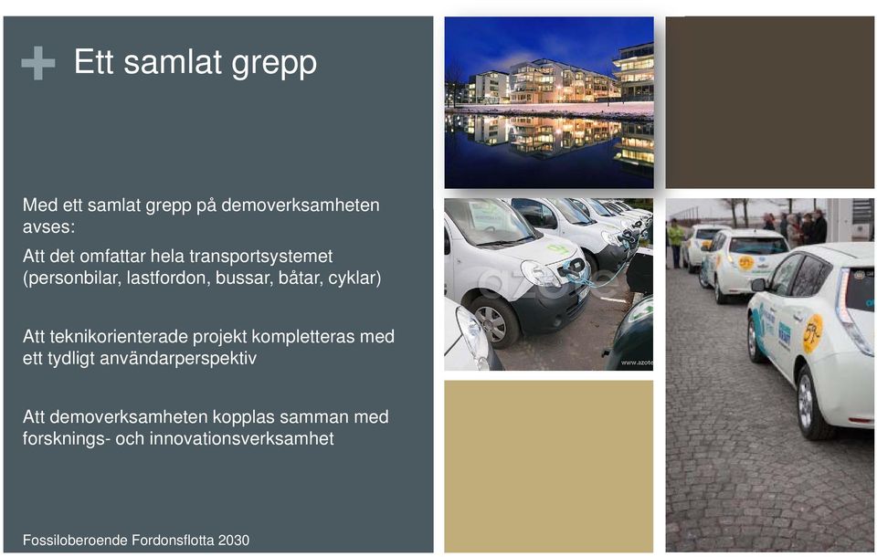 cyklar) Att teknikorienterade projekt kompletteras med ett tydligt