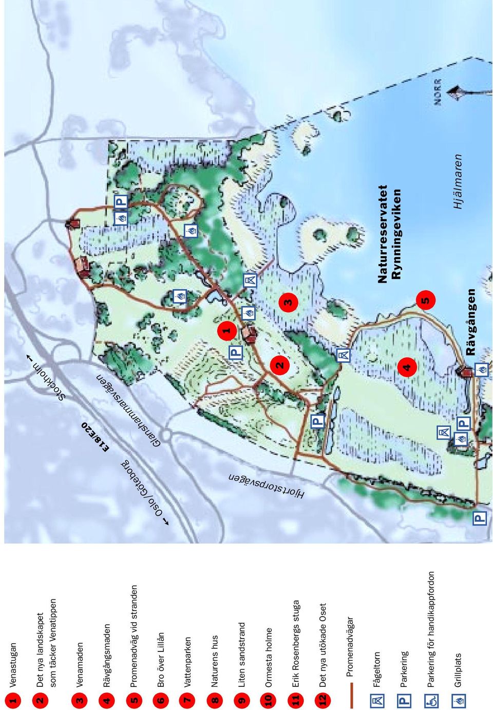 vid stranden Bro över Lillån Vattenparken Naturens hus Liten sandstrand Ormesta holme Erik Rosenbergs stuga Det