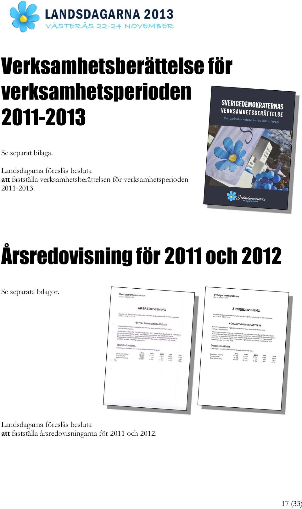 verksamhetsperioden 2011-2013.