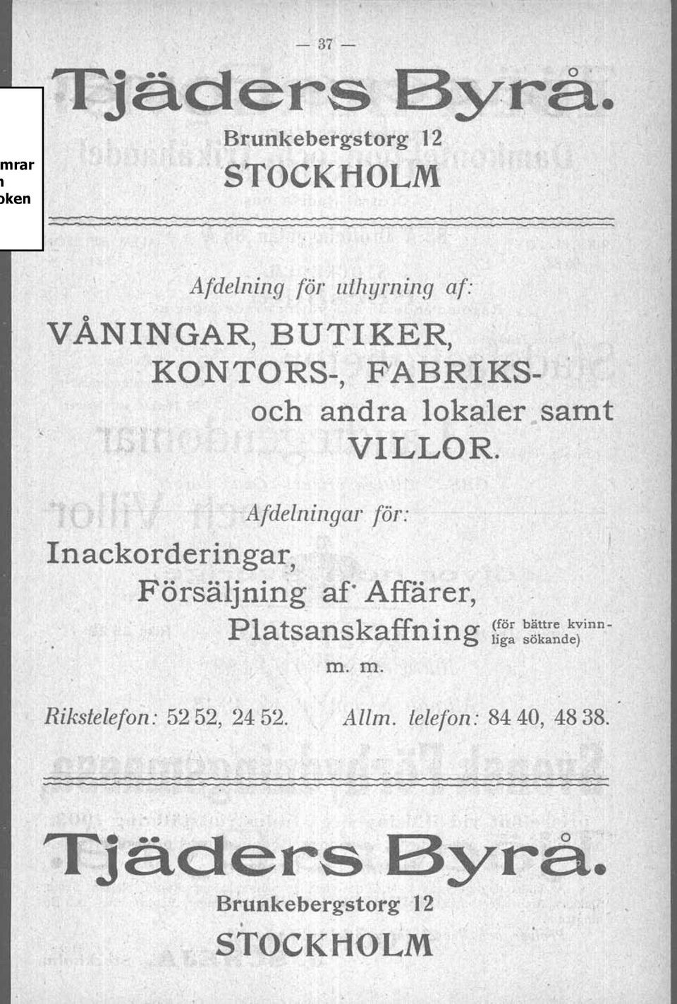 Afdelningar för: Inackorderingar, Försäljning af Affärer, Platsanskaffning m.