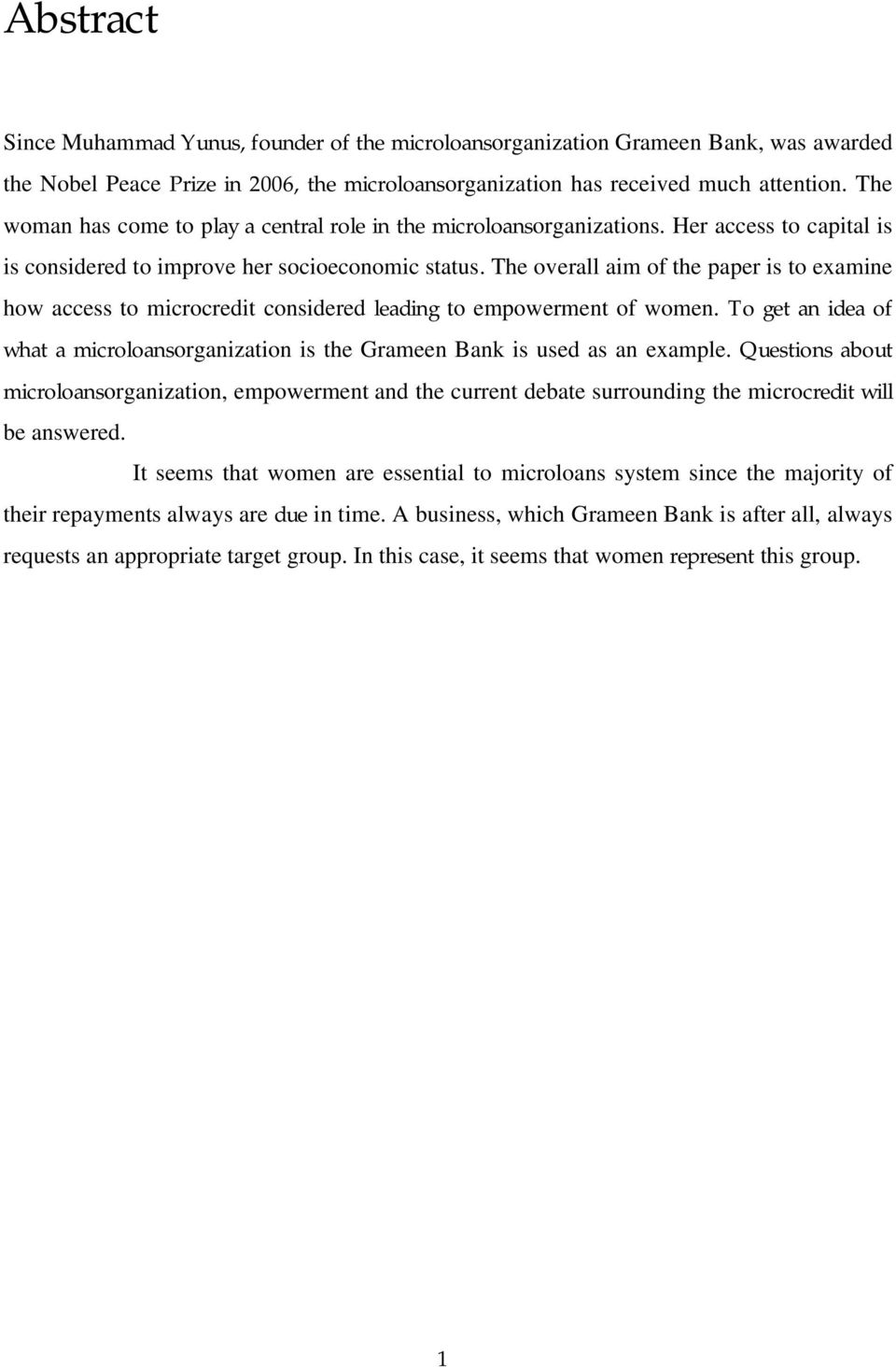 The overall aim of the paper is to examine how access to microcredit considered leading to empowerment of women.