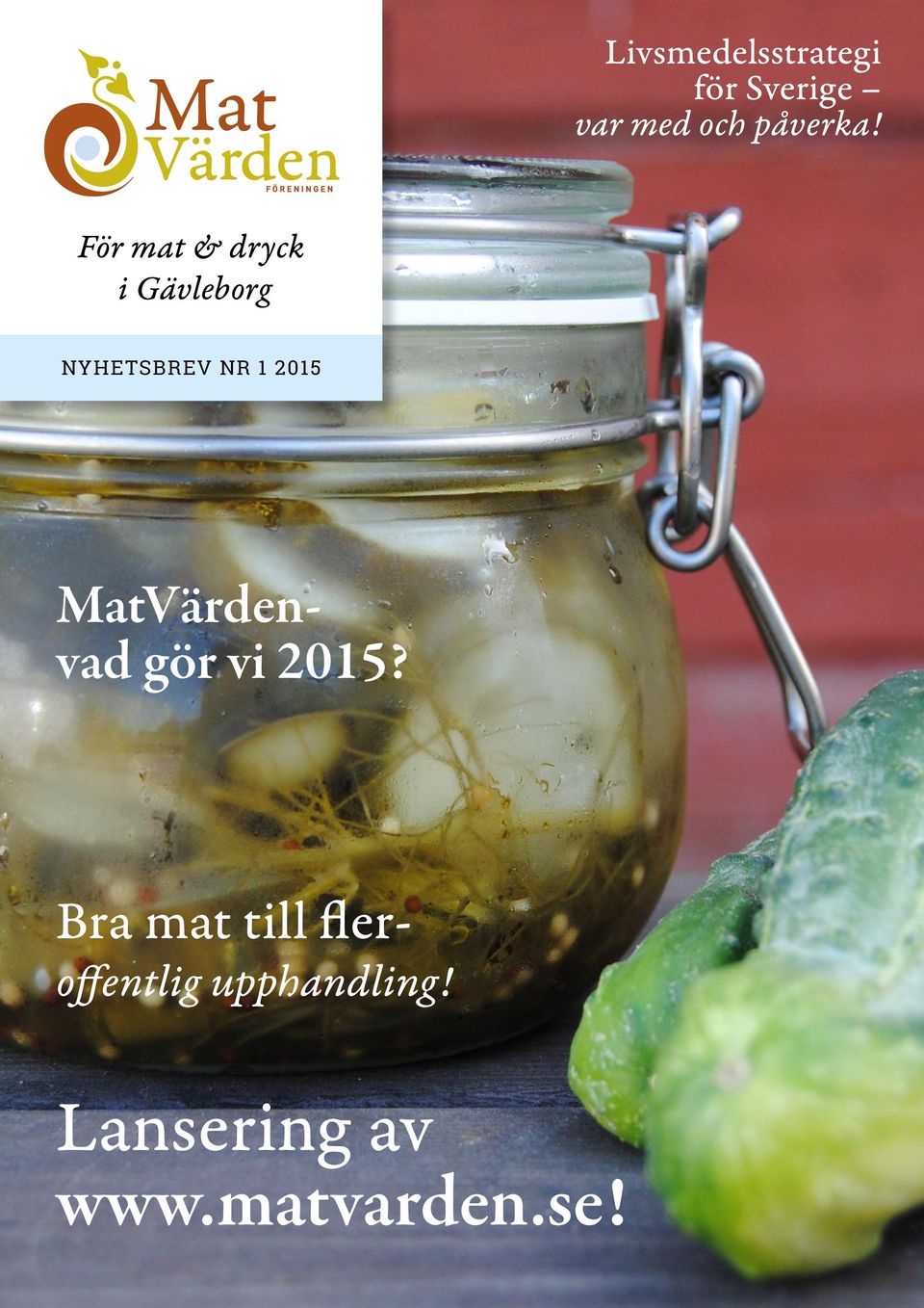 För mat & dryck i Gävleborg NYHETSBREV NR 1 2015