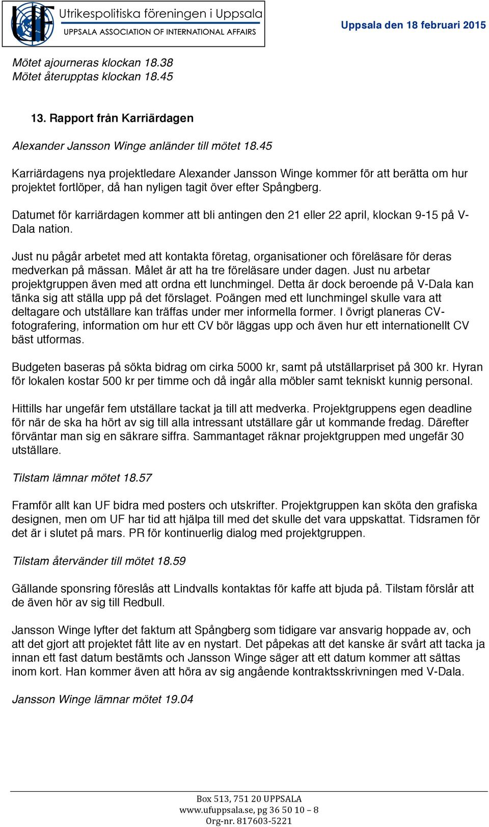 Datumet för karriärdagen kommer att bli antingen den 21 eller 22 april, klockan 9-15 på V- Dala nation.