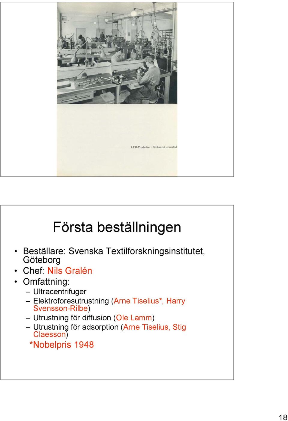 Elektroforesutrustning (Arne Tiselius*, Harry Svensson-Rilbe) Utrustning