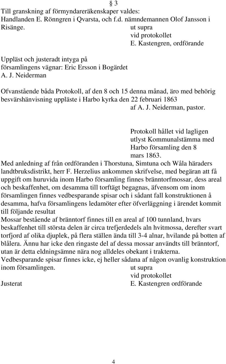 Protokoll hållet vid lagligen utlyst Kommunalstämma med Harbo församling den 8 mars 1863. Med anledning af från ordföranden i Thorstuna, Simtuna och Wåla häraders landtbruksdistrikt, herr F.