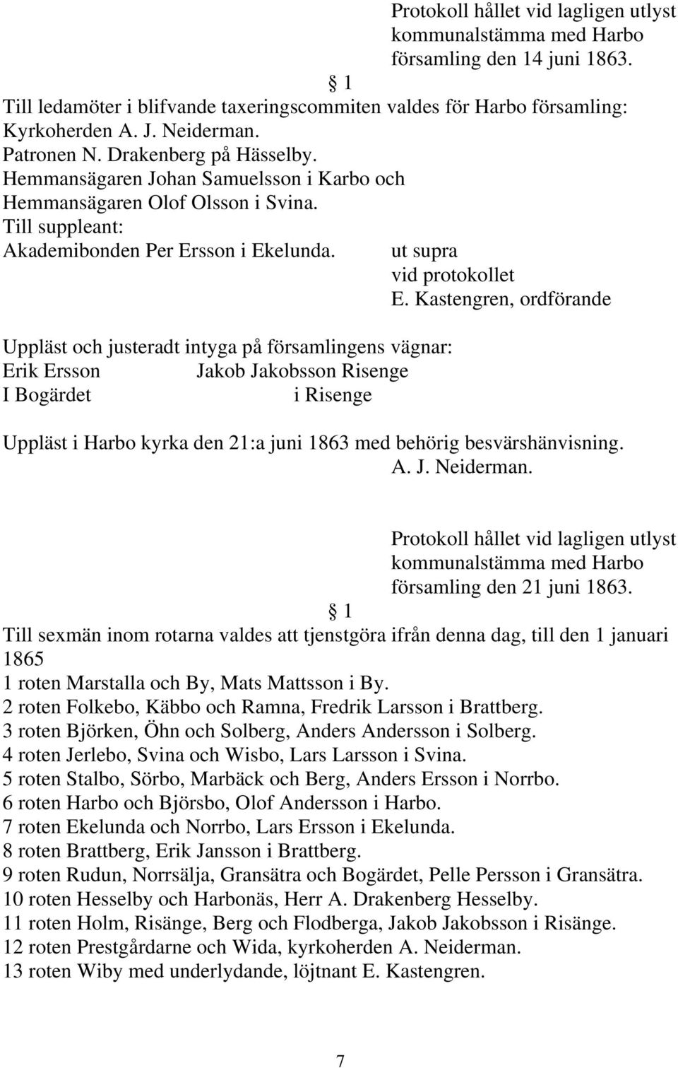 Uppläst och justeradt intyga på församlingens vägnar: Erik Ersson Jakob Jakobsson Risenge I Bogärdet i Risenge E.
