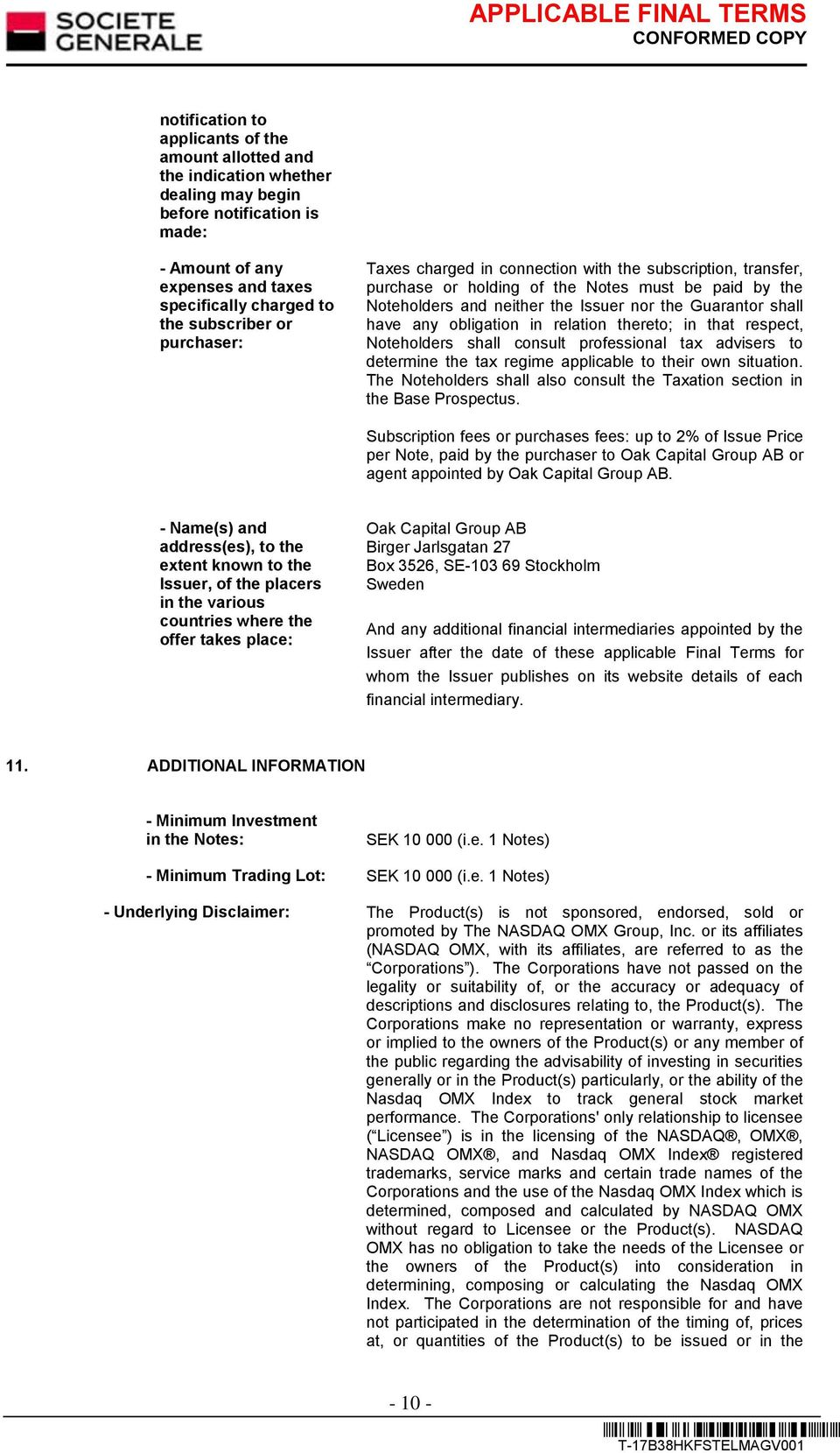 obligation in relation thereto; in that respect, Noteholders shall consult professional tax advisers to determine the tax regime applicable to their own situation.