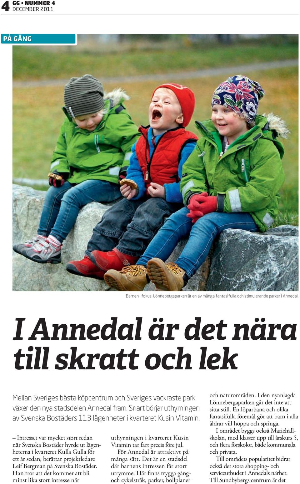 Snart börjar uthyrningen av Svenska Bostäders lägenheter i kvarteret Kusin Vitamin.