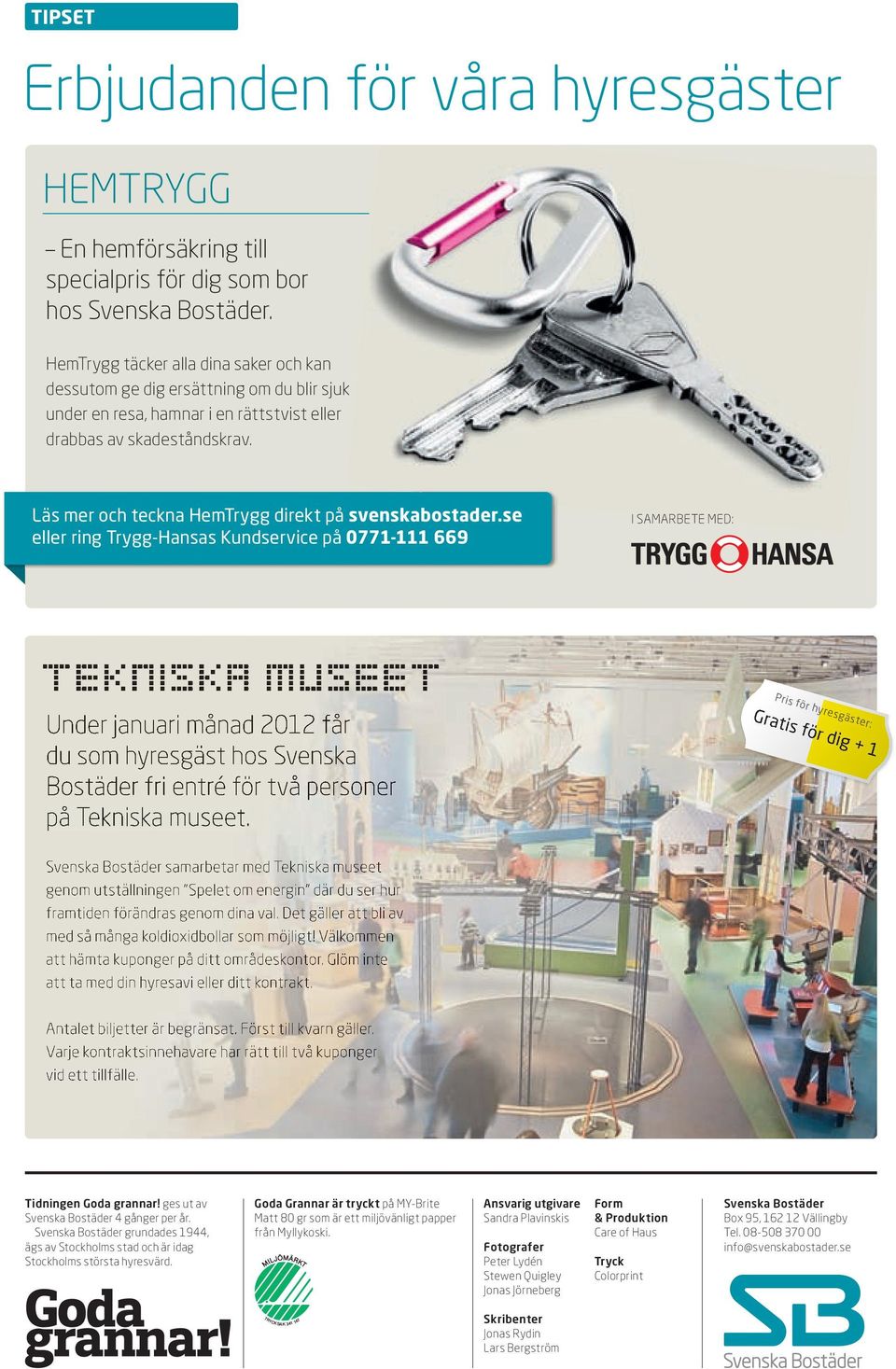 Läs mer och teckna HemTrygg direkt på svenskabostader.