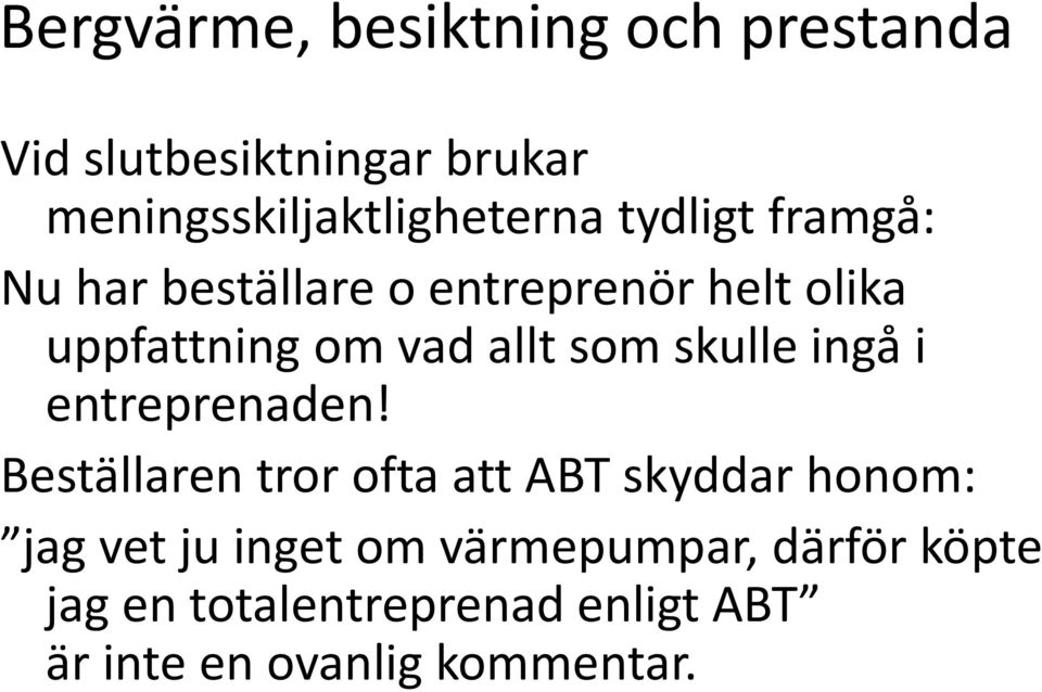 skulle ingå i entreprenaden!