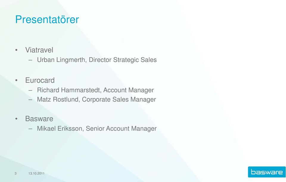 Account Manager Matz Rostlund, Corporate Sales