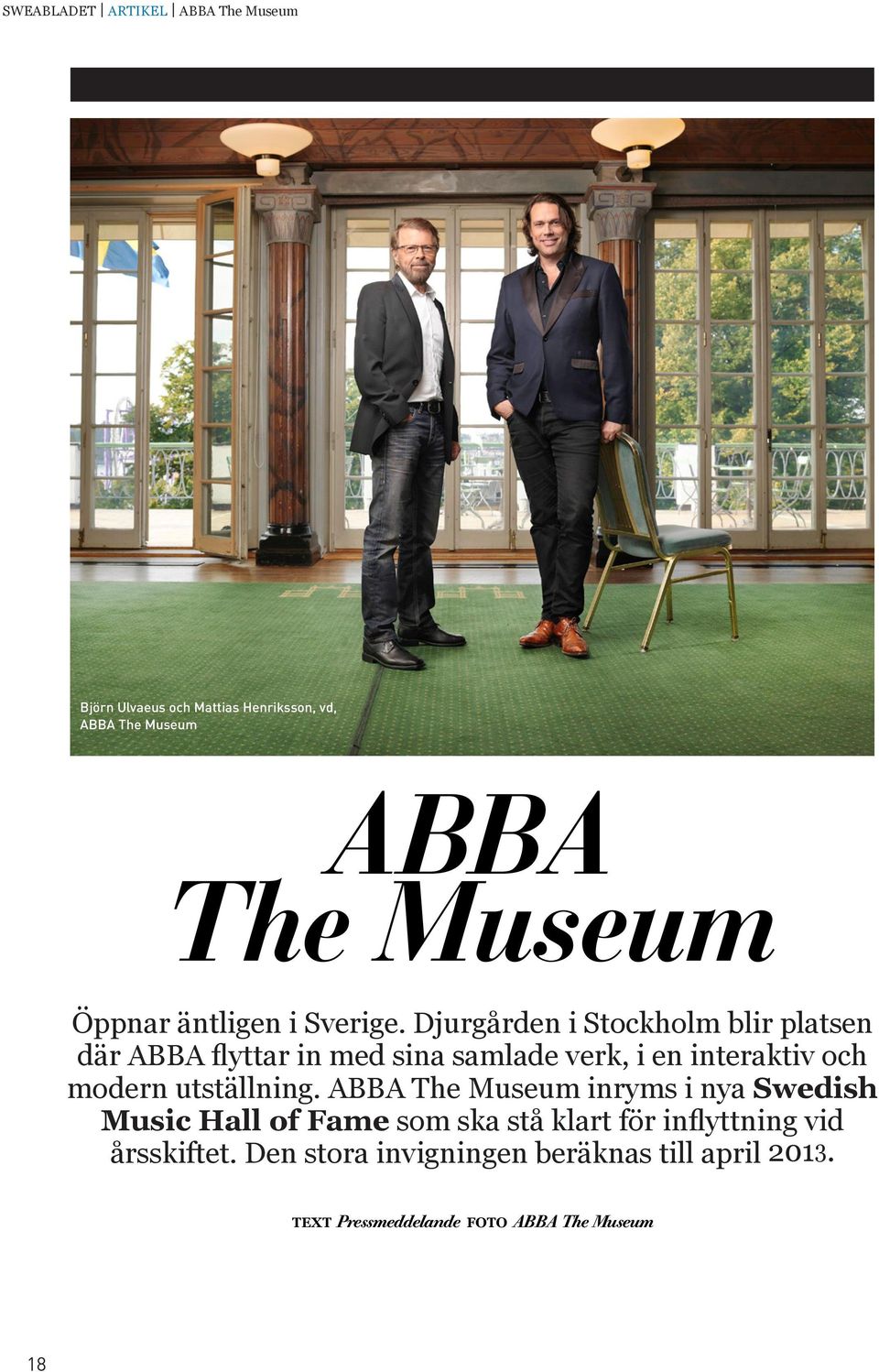 Djurgården i Stockholm blir platsen där ABBA flyttar in med sina samlade verk, i en interaktiv och modern