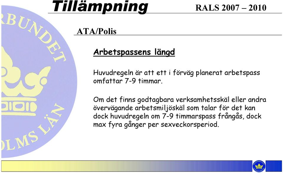 Om det finns godtagbara verksamhetsskäl eller andra övervägande arbetsmiljöskäl