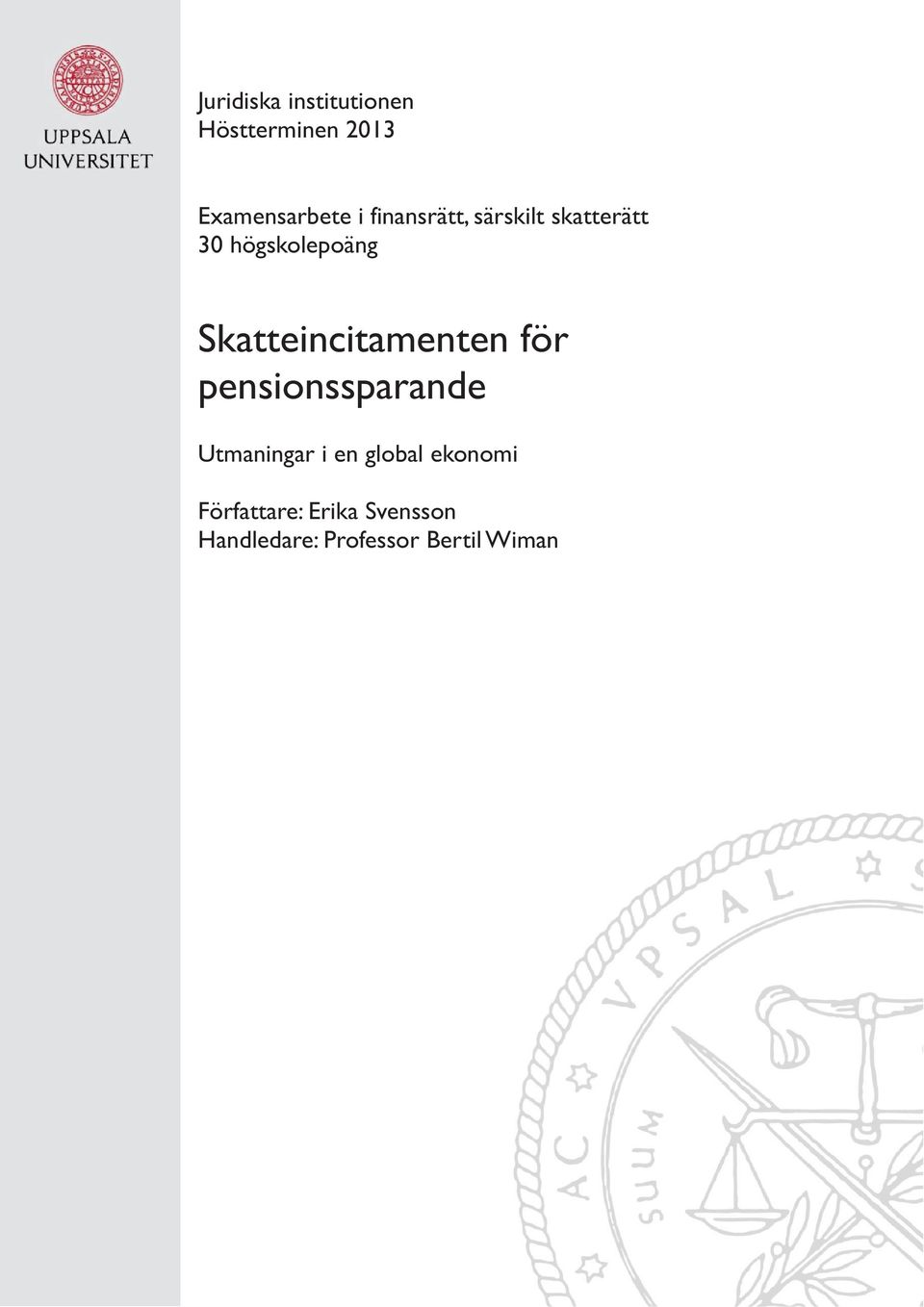 Skatteincitamenten för pensionssparande Utmaningar i en