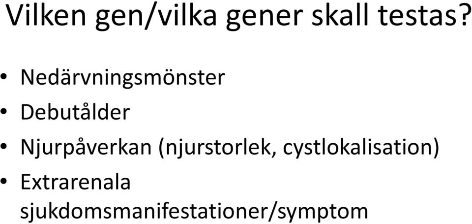 Njurpåverkan (njurstorlek,