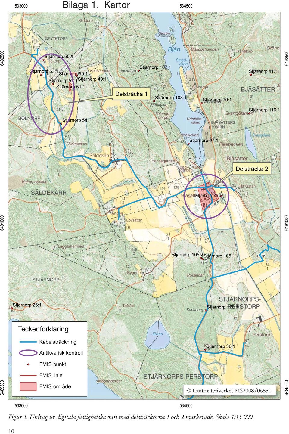 Stjärnorp 70:1 Stjärnorp 117:1 6492500 Stjärnorp 116:1 Stjärnorp 54:1 Stjärnorp 97:1 Delsträcka 2 Stjärnorp 153 6491000 6491000 Stjärnorp 105:2 Stjärnorp