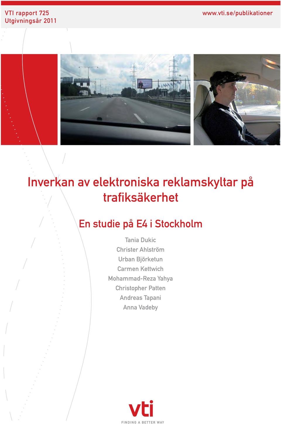 trafiksäkerhet En studie på E4 i Stockholm Tania Dukic Christer