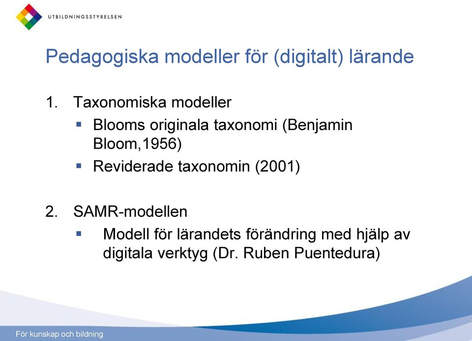 Bloom,1956) Reviderade taxonomin (2001) 2.