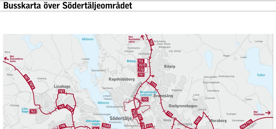 centrum Brunnsäng 750 Mälaren Tullan Gränsgården Glasberga krog Getan Lännock Mot Stockholm Tuvängen Weda 979 Listonhill Ekensberg Moraberg Getaskogen 8 74 1 79 en äg Zo n C Zo Limpan Fläsket n Lunde