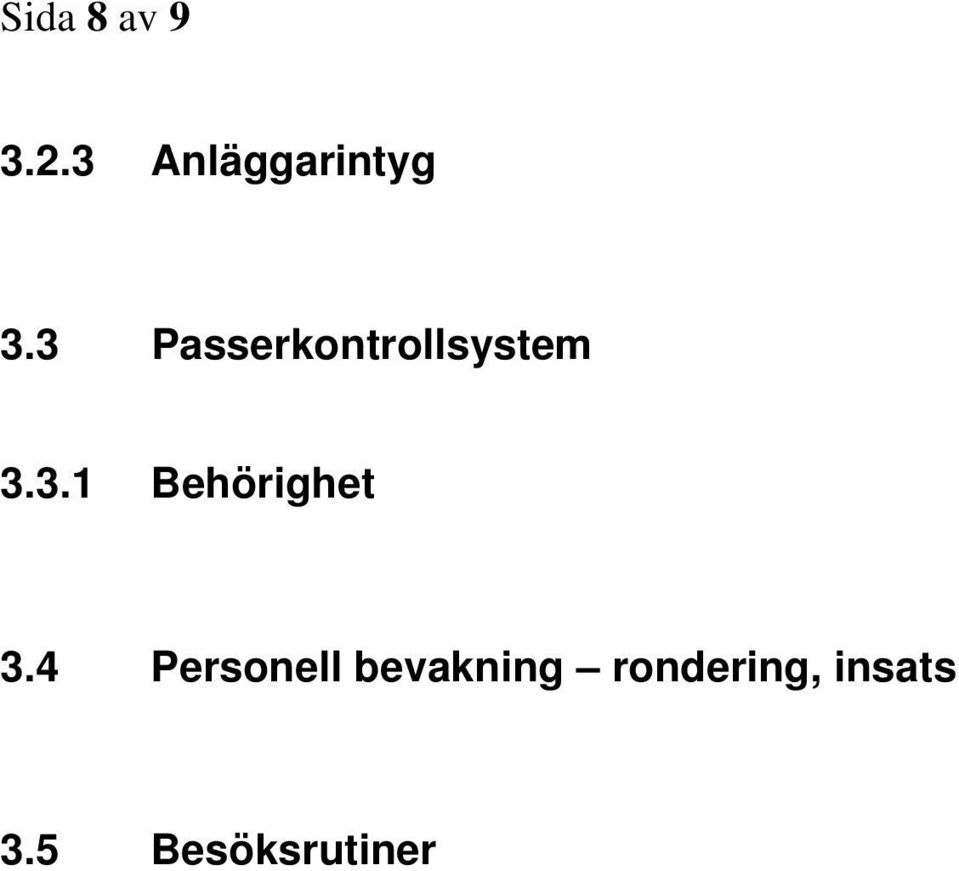 4 Personell bevakning rondering,