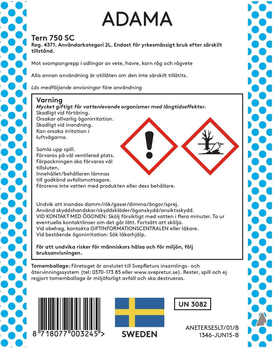 Läs medföljande anvisningar före användning Varning Mycket giftigt för vattenlevande organismer med långtidseffekter. Skadligt vid förtäring. Orsakar allvarlig ögonirritation. Skadligt vid inandning.