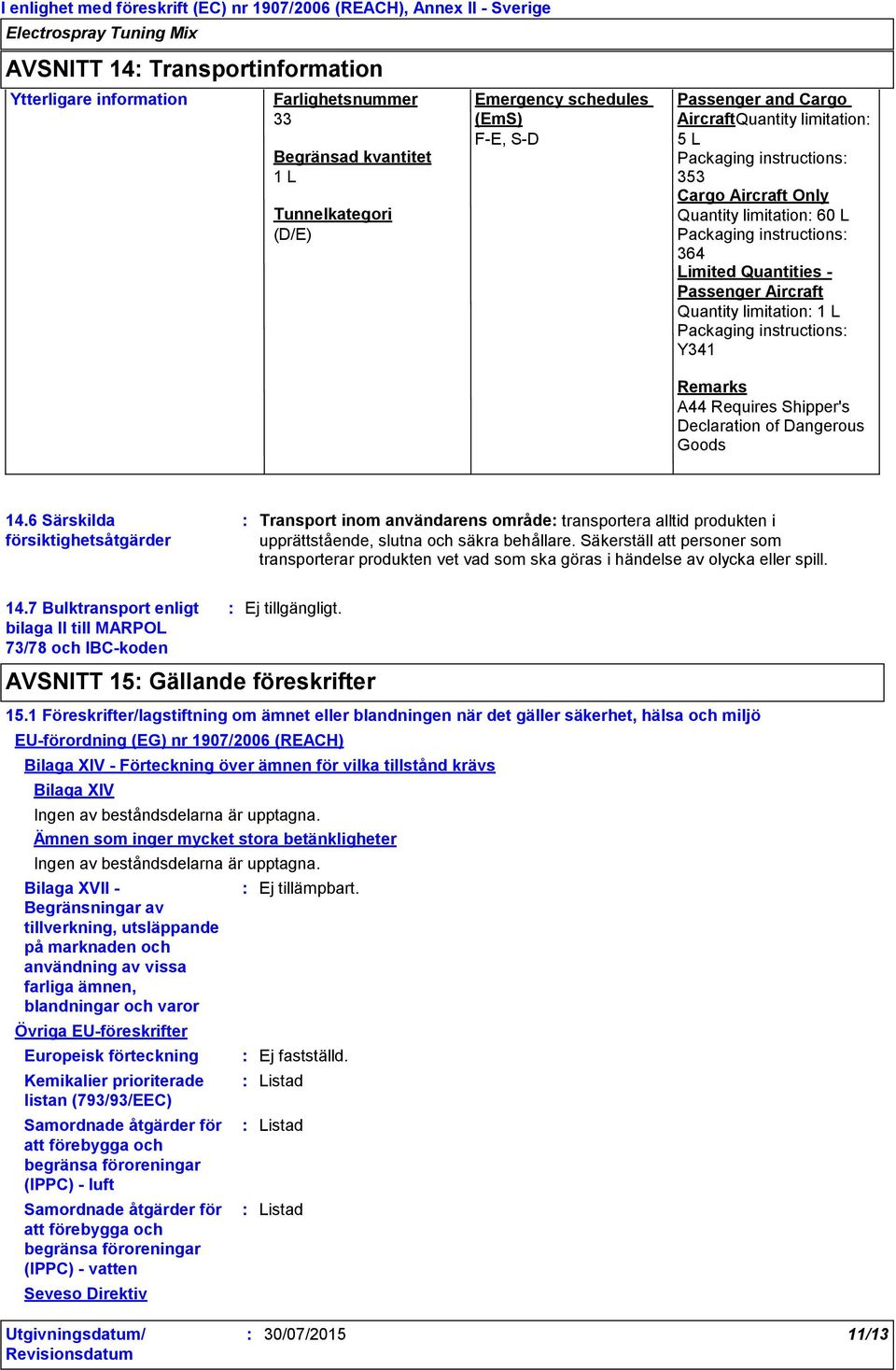 instructions Y341 Remarks A44 Requires Shipper's Declaration of Dangerous Goods 14.