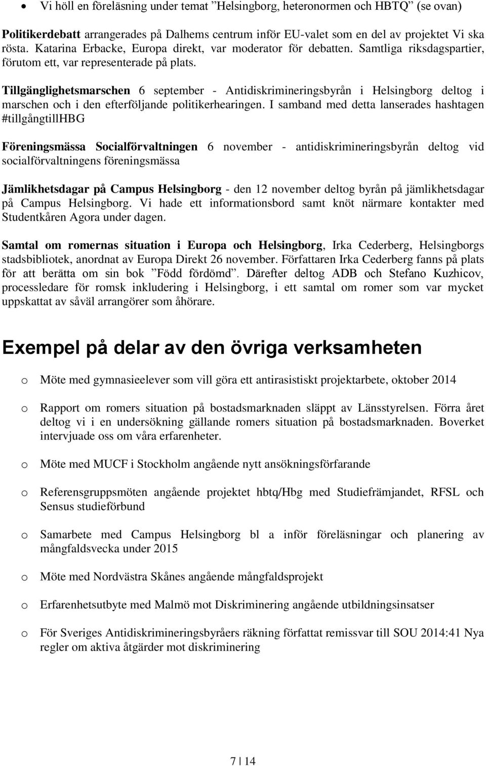 Tillgänglighetsmarschen 6 september - Antidiskrimineringsbyrån i Helsingborg deltog i marschen och i den efterföljande politikerhearingen.