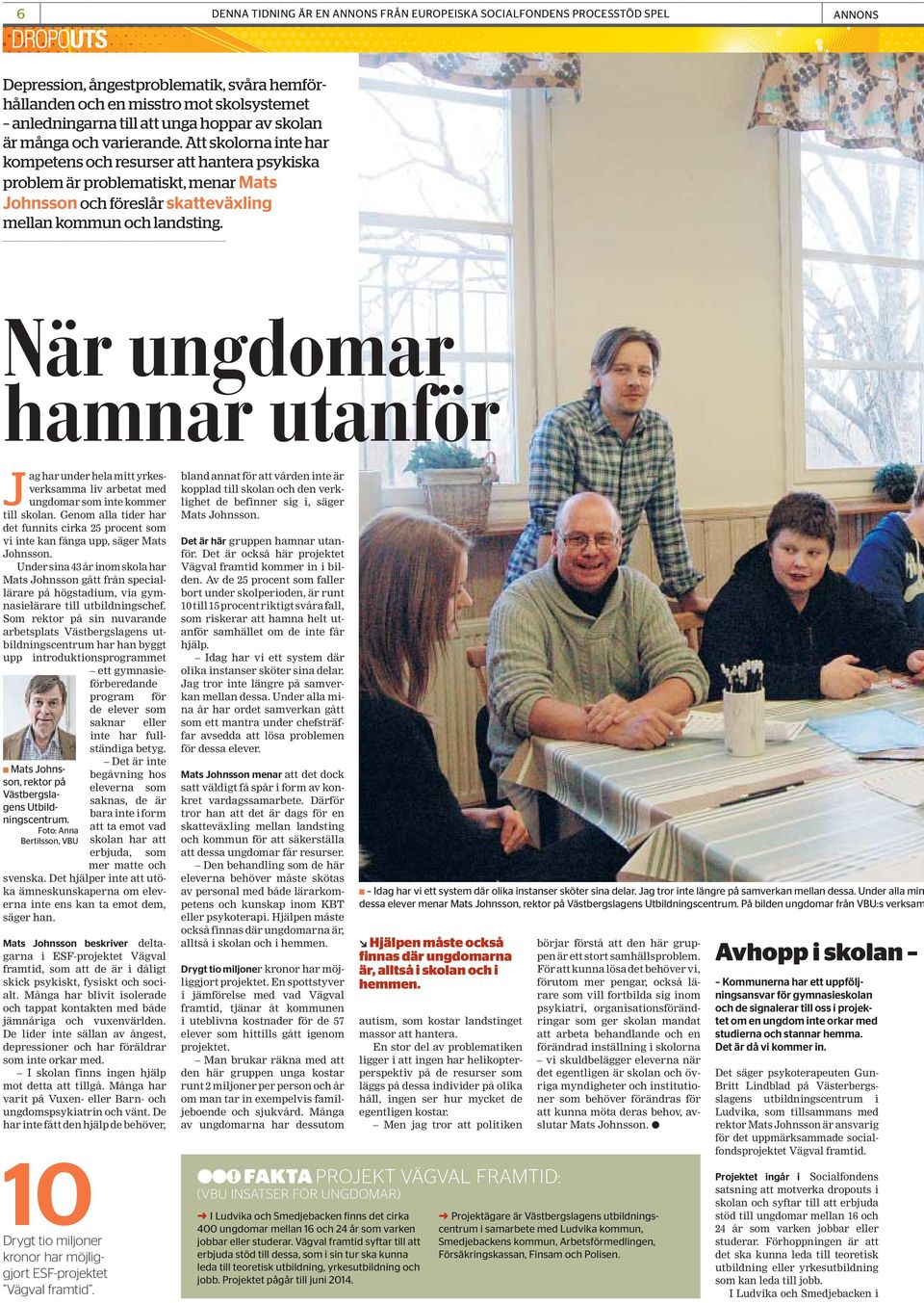 Att skolorna inte har kompetens och resurser att hantera psykiska problem är problematiskt, menar Mats Johnsson och föreslår skatteväxling mellan kommun och landsting.
