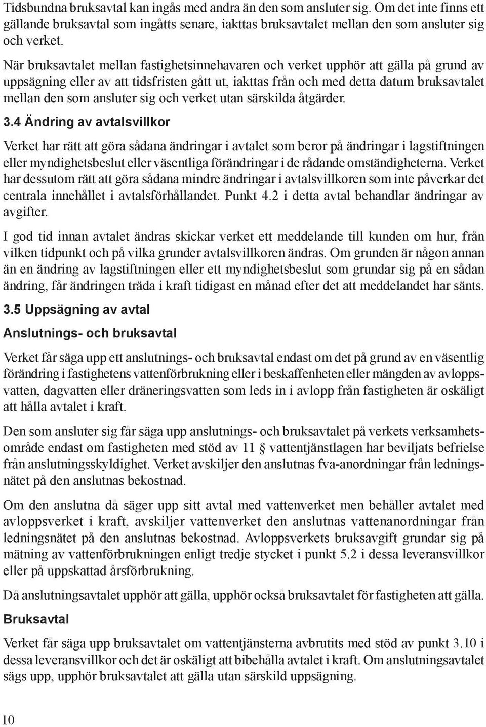 ansluter sig och verket utan särskilda åtgärder. 3.