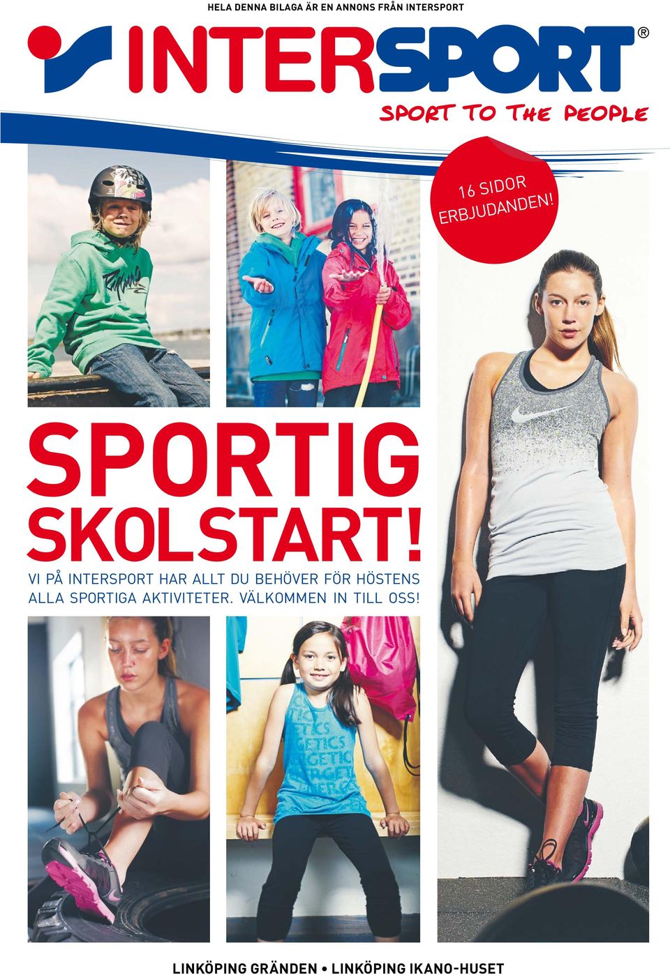 VI PÅ INTERSPORT HAR ALLT DU