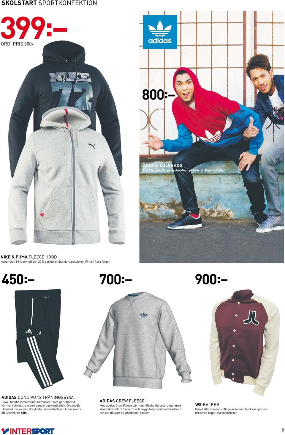 Ficka med dragkedja. Vuxenstorlekar. Finns även i JR-storlek för 400:. ADIDAS CREW FLEECE Med adidas Crew Fleece går man tillbaka till ursprunget med klassisk komfort.