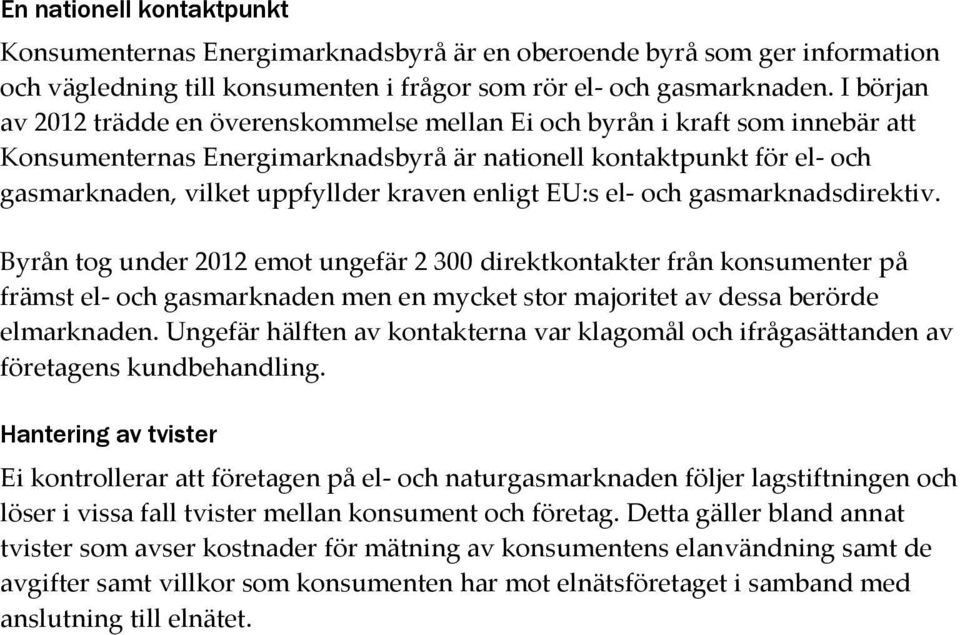 enligt EU:s el- och gasmarknadsdirektiv.