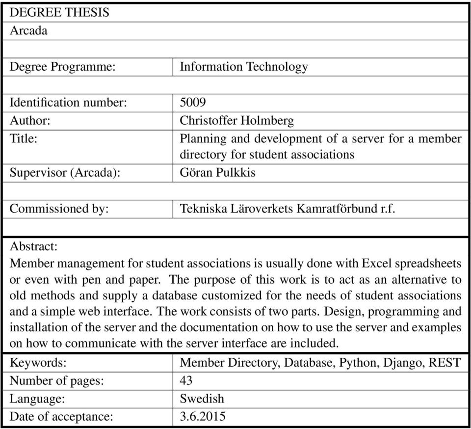 rbund r.f. Abstract: Member management for student associations is usually done with Excel spreadsheets or even with pen and paper.