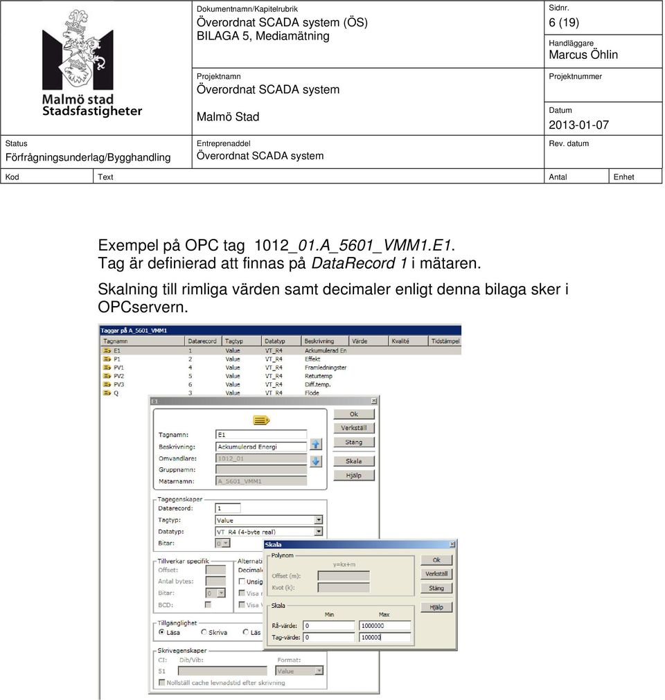 Tag är definierad att finnas på DataRecord 1 i