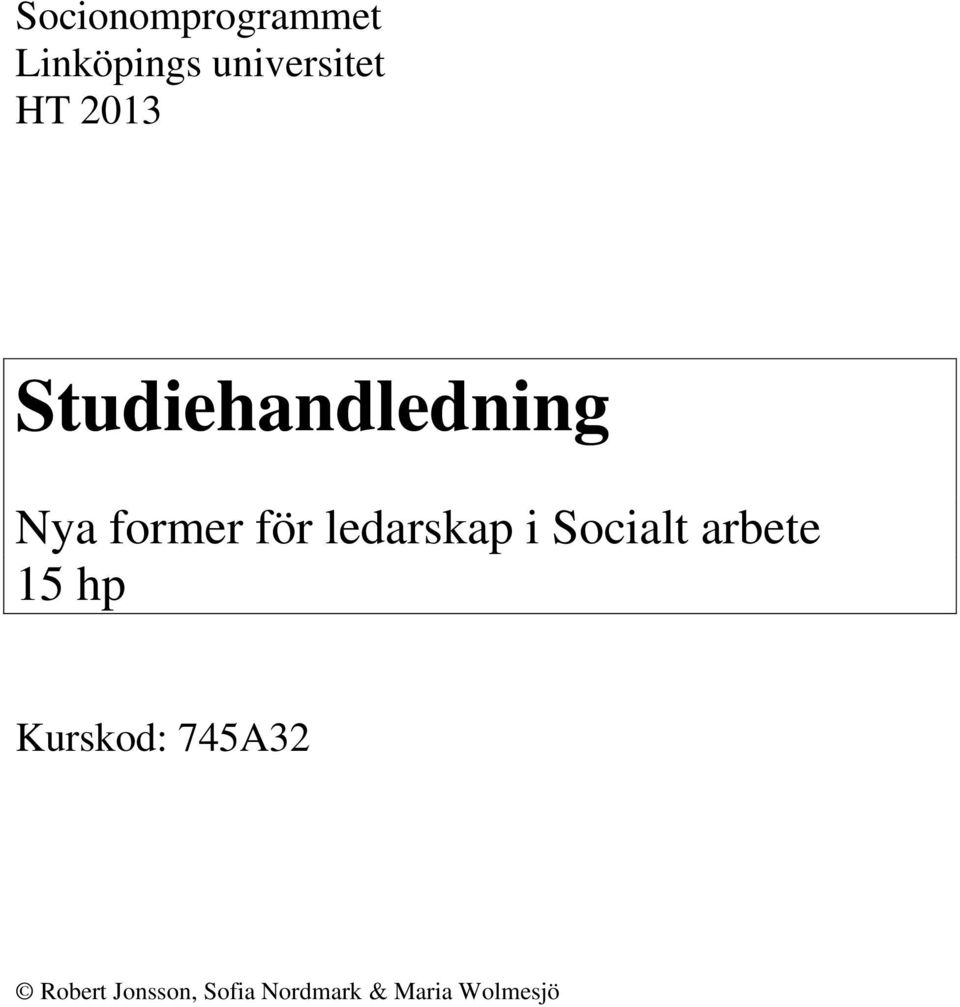 ledarskap i Socialt arbete 15 hp Kurskod: