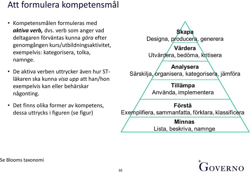 exempelvis: kategorisera, tolka, namnge.