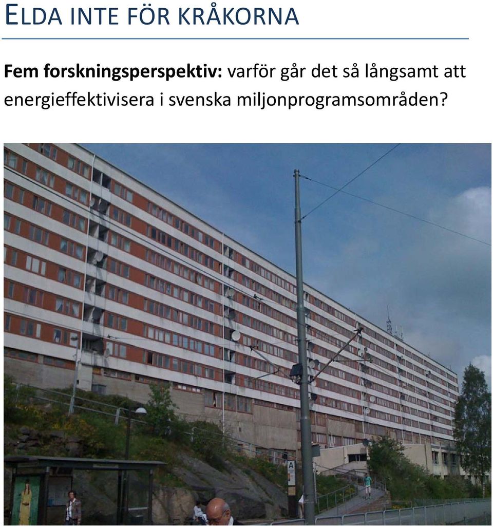 det så långsamt att