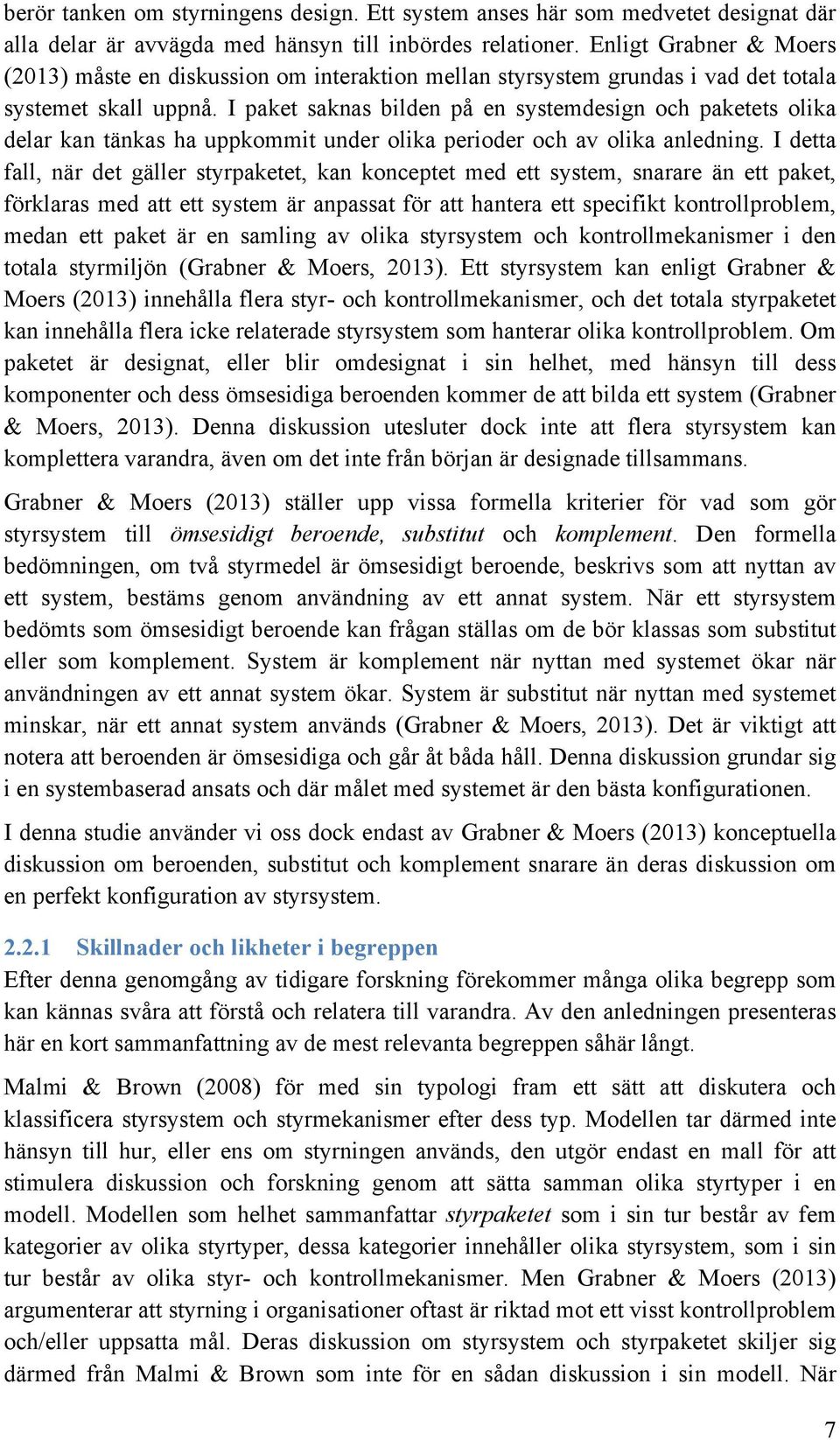 I paket saknas bilden på en systemdesign och paketets olika delar kan tänkas ha uppkommit under olika perioder och av olika anledning.