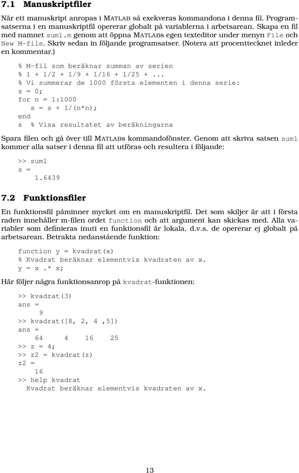 ) % M-fil som beräknar summan av serien % 1 + 1/2 + 1/9 + 1/16 + 1/25 +.