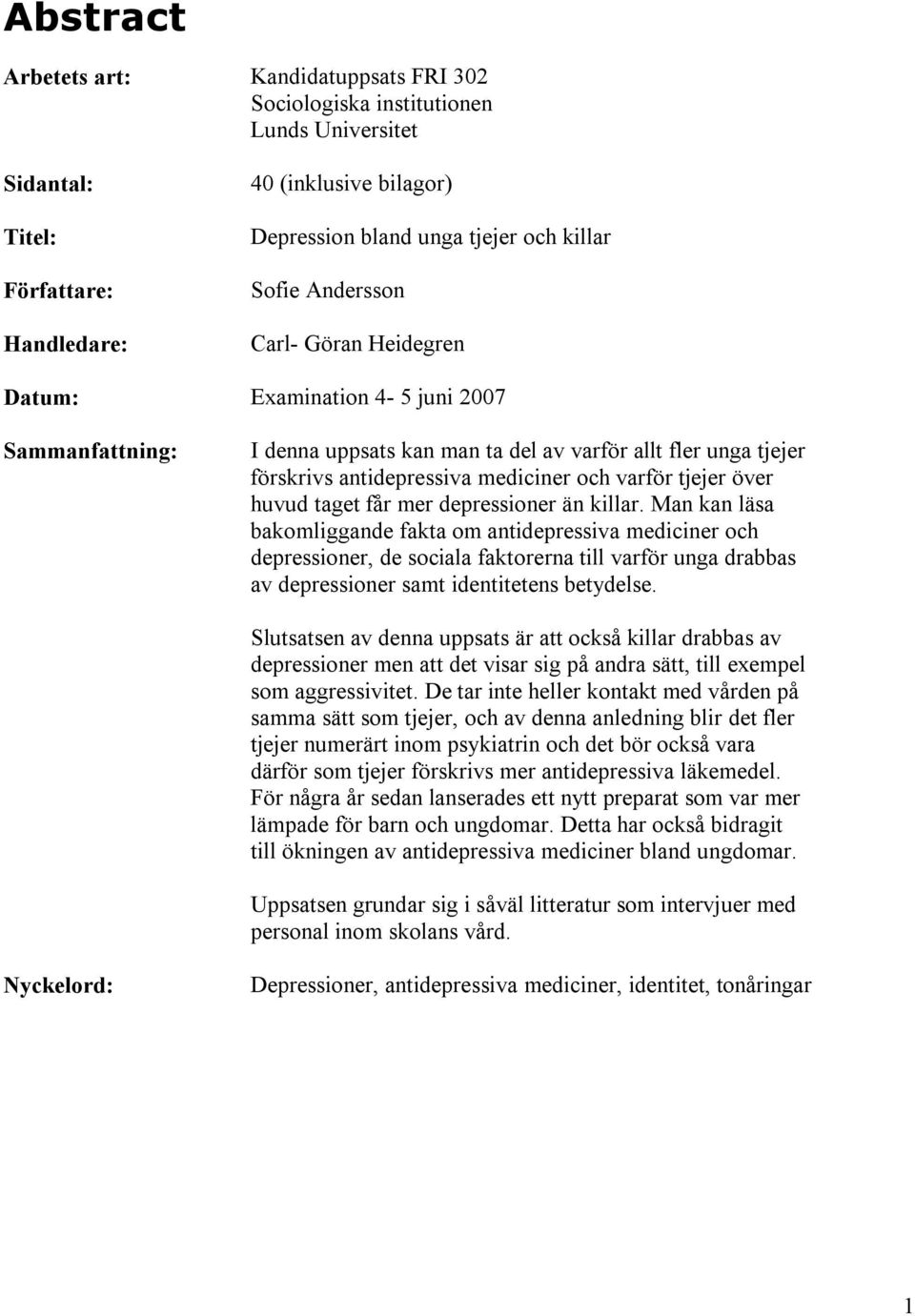 tjejer över huvud taget får mer depressioner än killar.