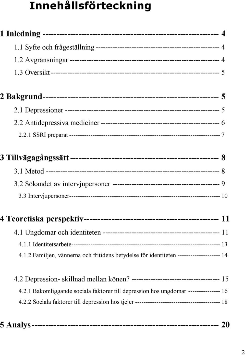 3 Översikt ----------------------------------------------------------------------- 5 2 Bakgrund---------------------------------------------------------------- 5 2.