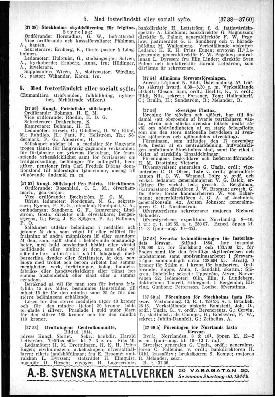 , pastor; Wikander, Karen, fru. 5. Med fosterländskt eller socialt syfte. (Humanitära sträfvanden, folkbildning, nykterhet, förbättrade villkor.) 5. Med fosterländskt eller socialt syfte. [37 501 Kungl.
